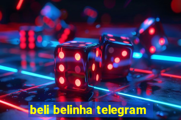 beli belinha telegram